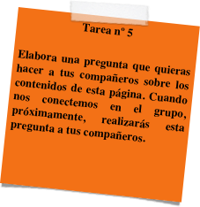 Tarea nº 5

Elabora una pregunta que quieras hacer a tus compañeros sobre los contenidos de esta página. Cuando nos conectemos en el grupo, próximamente, realizarás esta pregunta a tus compañeros.

